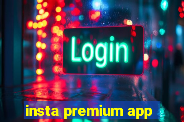 insta premium app